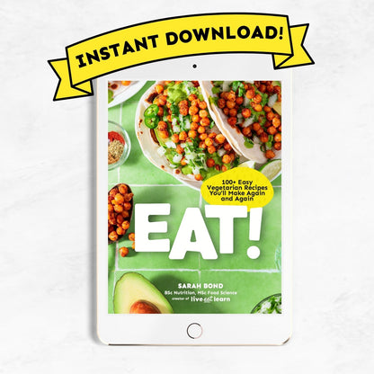 Eat! 100+ Easy Vegetarian Recipes You’ll Make Again and Again