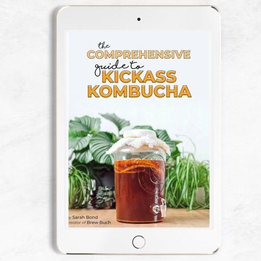 The Comprehensive Guide To Kickass Kombucha (Digital Book)